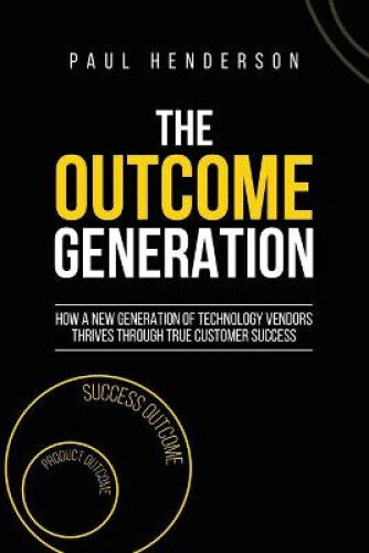 The Outcome Generation: How a New Generation of Technology Vendors Thrives
