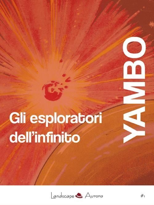 Libri Yambo - Gli Esploratori Dell'infinito