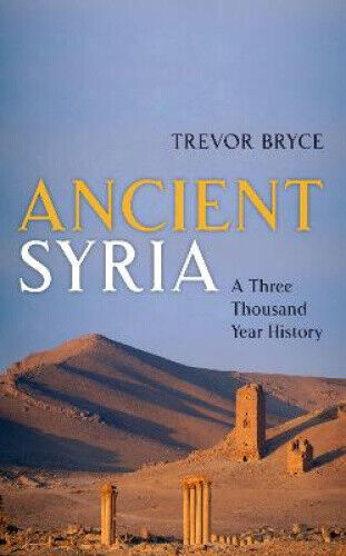 Ancient Syria: A Three Thousand Year History