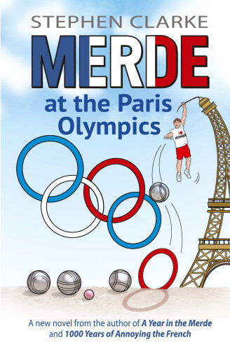 Merde at the Paris Olympics: Going for Pétanque Gold by Clarke, Stephen