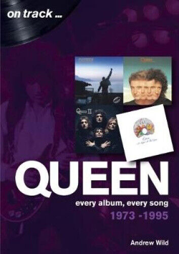 Queen: Every Album, Every Song  (On Track) (On Track) by Wild, Andrew