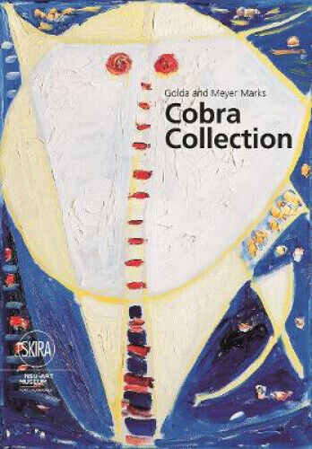 Golda and Meyer Marks: Cobra Collection: NSU Art Museum Fort Lauderdale