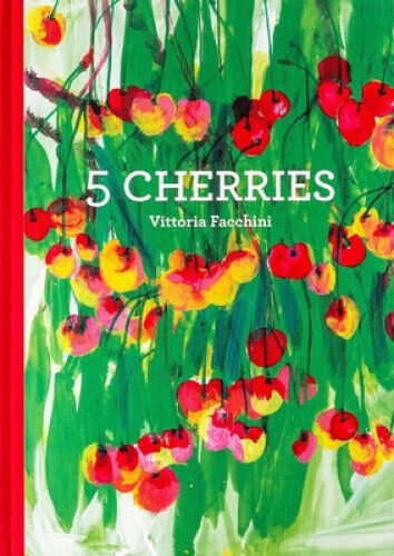 5 Cherries by Vittoria  Facchini