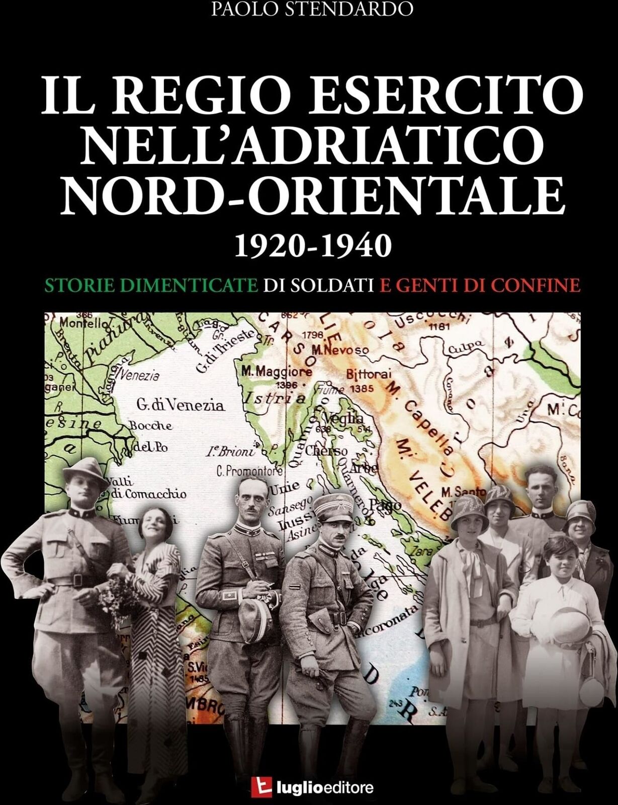 Libri Paolo Stendardo - Il Regio Esercito Nell'adriatico Nord-Orientale 1920-194
