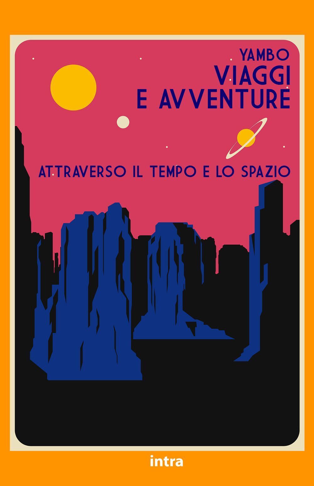 Libri Yambo - Viaggi E Avventure Attraverso Il Tempo E Lo Spazio