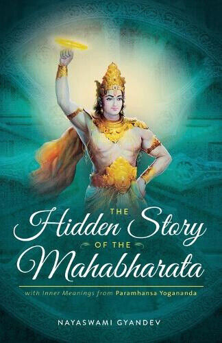 The Hidden Story of the Mahabharata: With Inner Meanings from Paramhansa