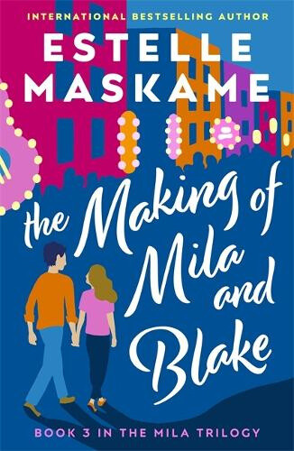 The Making of Mila and Blake (The MILA Trilogy 3) (MILA Trilogy The)
