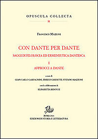 Con Dante e per Dante. Saggi di filologia dantesca. Vol. 1: Approcci a Dante