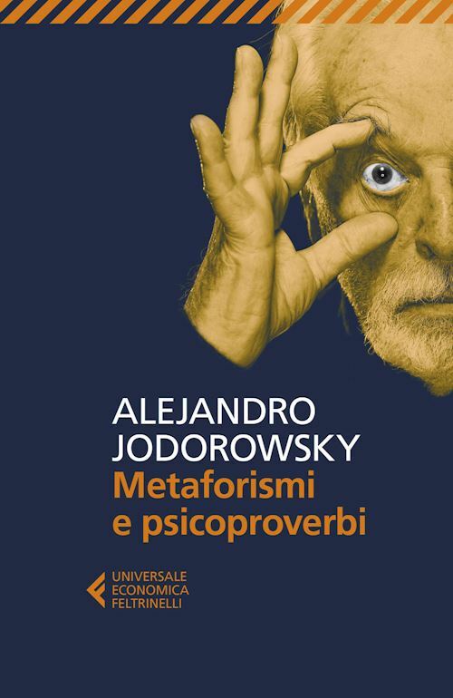 METAFORISMI E PSICOPROVERBI  - JODOROWSKY ALEJANDRO - Feltrinelli