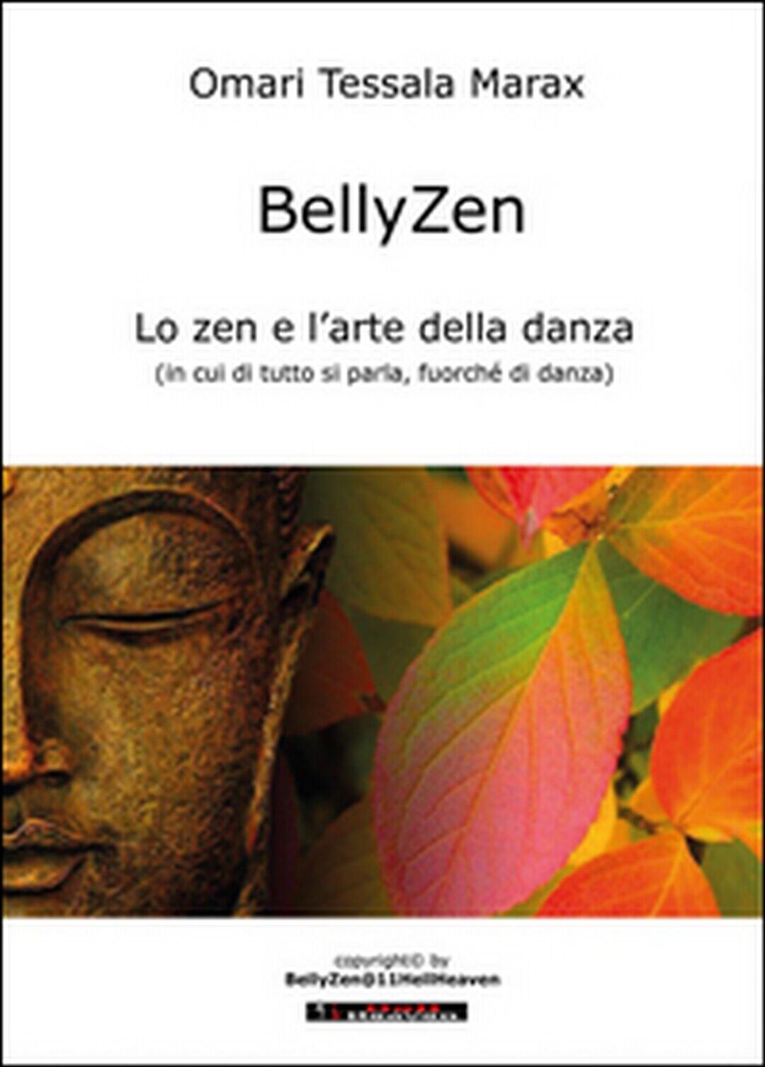 BellyZen. Lo zen e l’arte della danza, Omari Tessala Marax,  2016,  Youcanprint