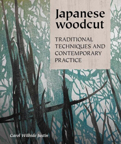 Japanese Woodcut: Traditional Techniques and Contemporary Practice