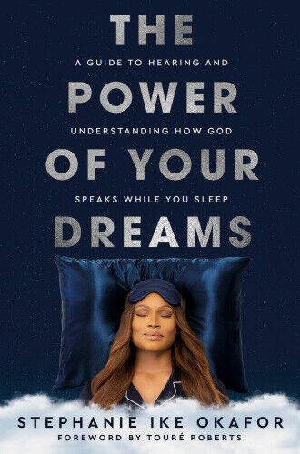 The Power of Your Dreams: A Guide to Hearing and Understanding How God Speaks