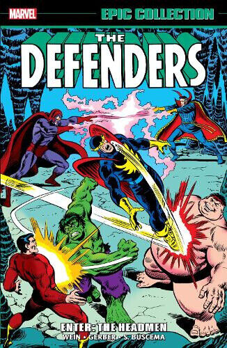Defenders Epic Collection: Enter - The Headmen by Wein, Len