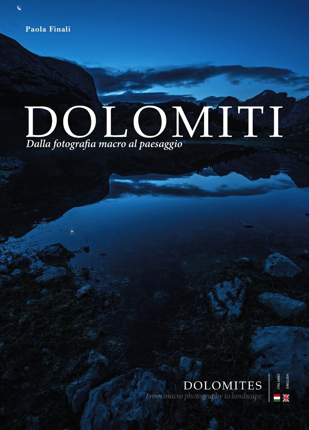 Dolomiti. Dalla fotografia macro al paesaggio - [ViviDolomiti Edizioni]