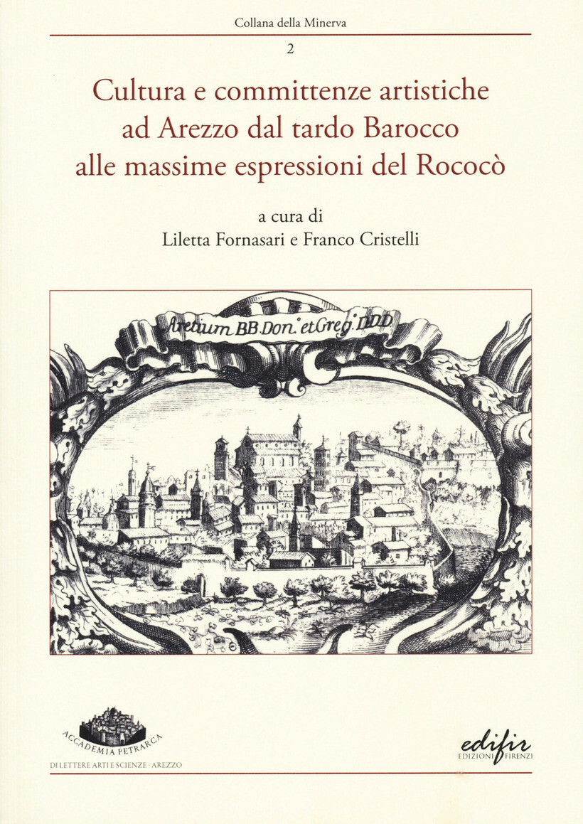 CULTURA E COMMITTENZE ARTISTICHE AD AREZZO DAL TARDO BAROCCO ALLE MASSIME