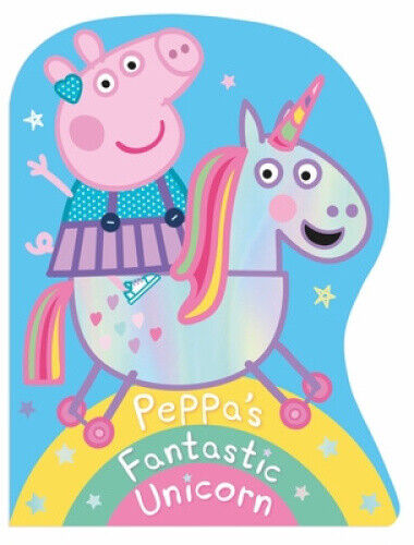 Peppa Pig: Peppa's Fantastic Unicorn Shaped Board Book by Peppa Pig