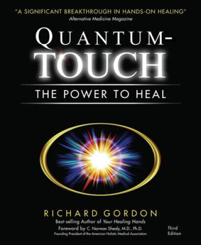 Quantum-Touch: The Power to Heal by Richard Gordon