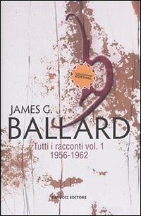 9788834716816 Tutti i racconti. 1956-1962 (Vol. 1) - James G. Ballard,Roldano Ro