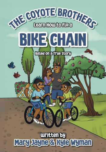 The Coyote Brothers Learn How to Fix a Bike Chain: Based on a True Story