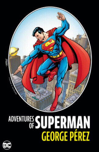 Adventures of Superman by George Perez, (New Edition) by Perez, George