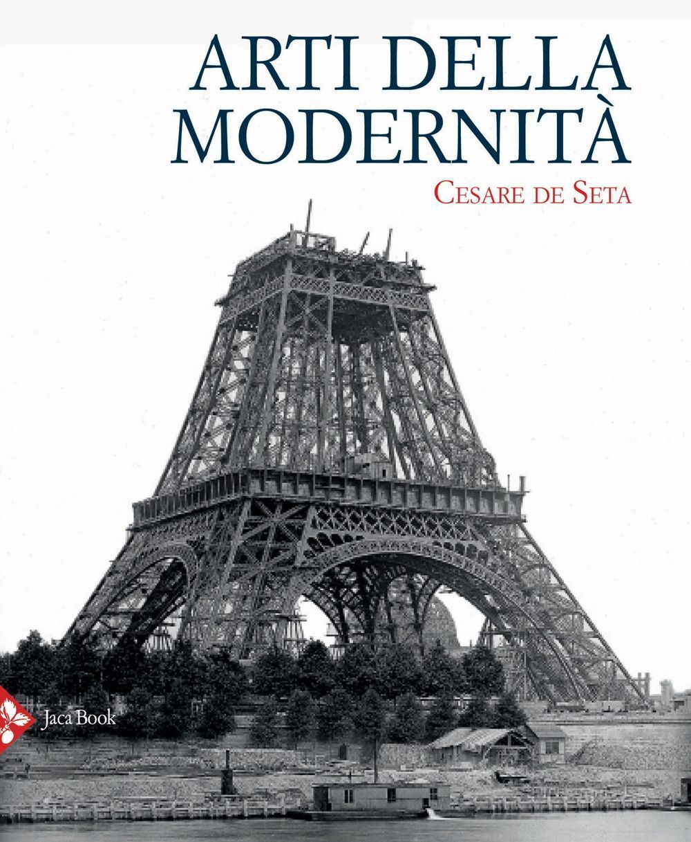 Libri Cesare De Seta - Arti Della Modernita