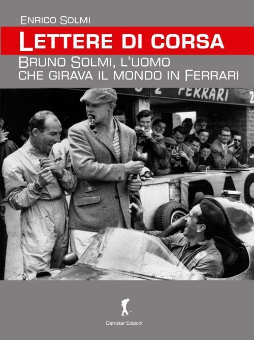 Libri Enrico Solmi - Lettere Di Corsa. Bruno Solmi, L'Uomo Che Girava Il Mondo I