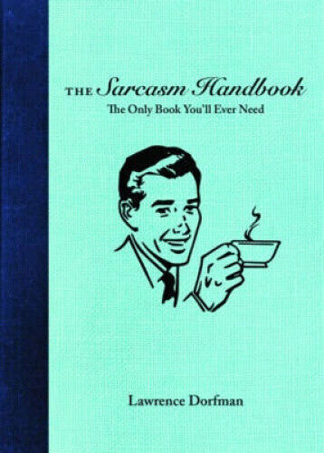 The Sarcasm Handbook by Dorfman, Lawrence