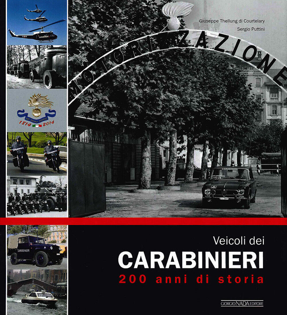 Veicoli dei carabinieri. 200 anni di storia - Thellung Giuseppe, Puttini Sergio