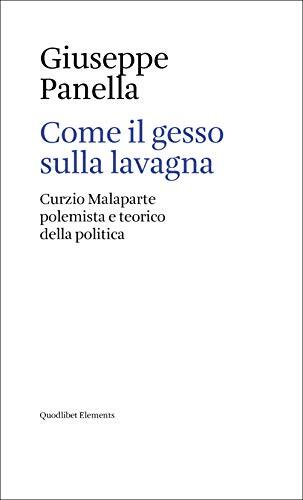 9788822902634 Come il gesso sulla lavagna. Curzio Malaparte pole...ella politica
