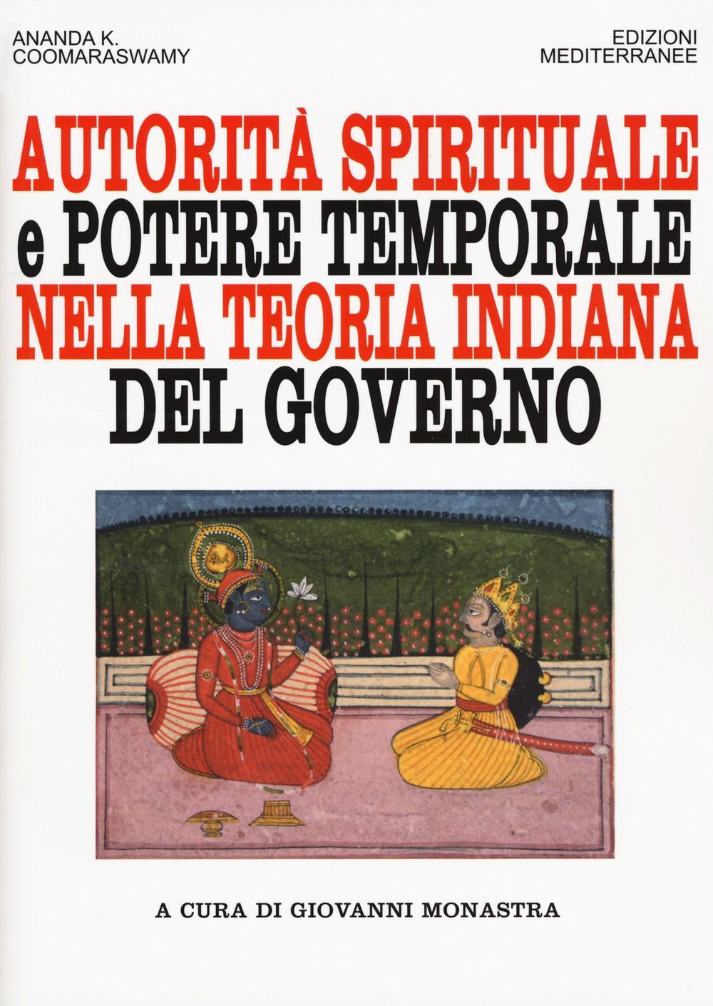 Libri Coomaraswamy Ananda Kentish - Autorita Spirituale E Potere Temporale Nella