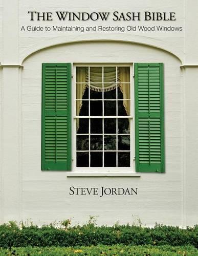 Steve Jordan The Window Sash Bible (Tascabile)