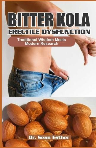 Sean Esther Bitter Kola for Erectile Dysfunction (Tascabile)
