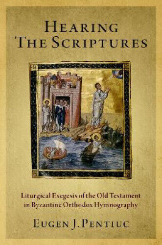 Hearing the Scriptures: Liturgical Exegesis of the Old Testament in Byzantine