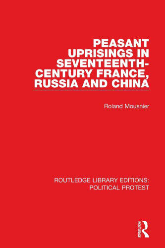 Peasant Uprisings in Seventeenth-Century France, Russia and China (Routledge