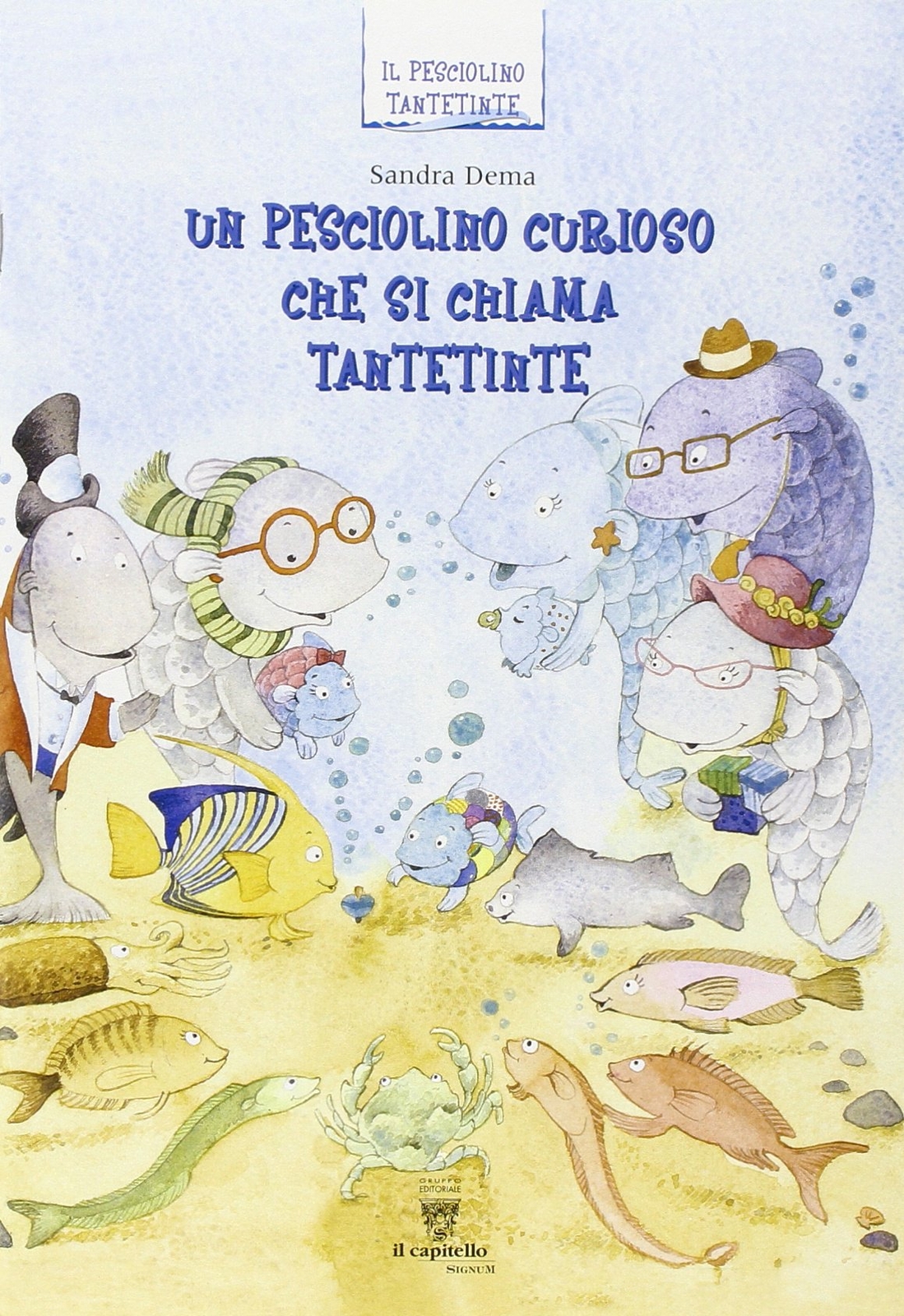 9788842612117 Un pesciolino curioso che si chiama Tantetinte. Pe...se elementare