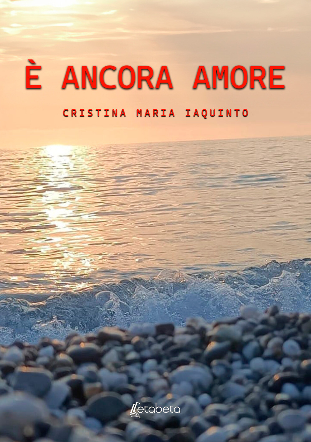 È ancora amore - Iaquinto Cristina Maria