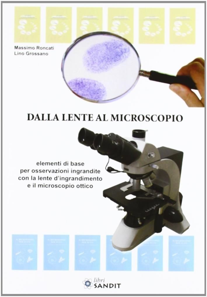 Libri Massimo Roncati / Grossano - Dalla Lente Al Microscopio