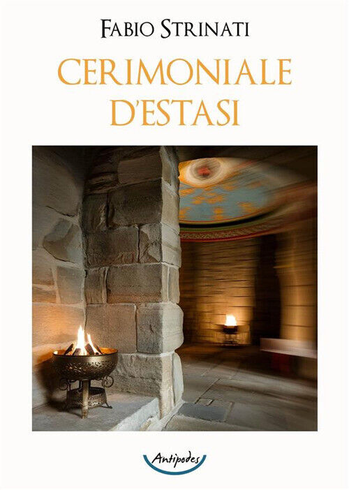 Cerimoniale d'estasi - Strinati Fabio