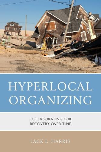 Hyperlocal Organizing: Collaborating for Recovery Over Time (Environmental