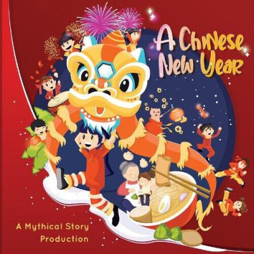 A Chinese New Year (Chinese Mythical Story A) by Leung, Johnny