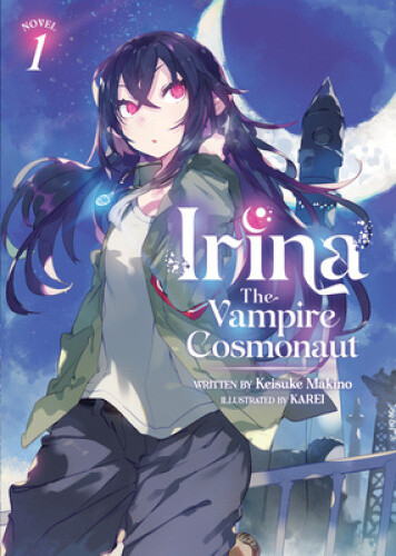 Irina: The Vampire Cosmonaut (Light Novel) Vol. 1 (Irina: The Vampire