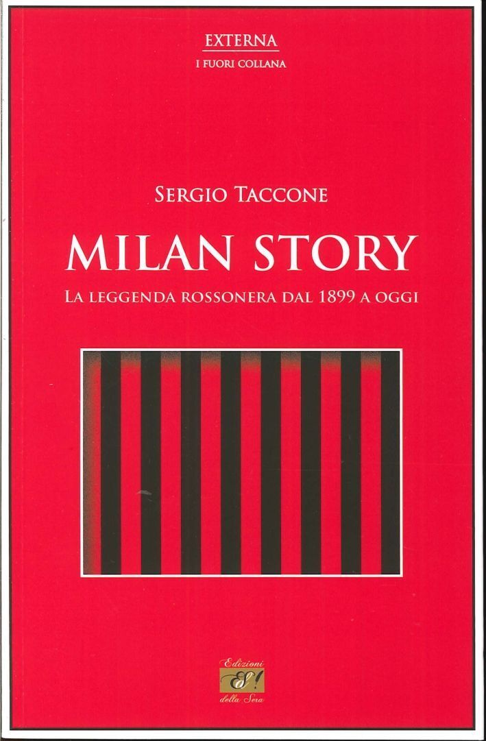 Libri Sergio Taccone - Milan Story. La Leggenda Rossonera Dal 1899 A Oggi