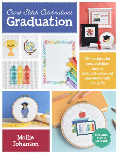 Cross Stitch Celebrations: Graduation: 35+ patterns for cross stitching unique