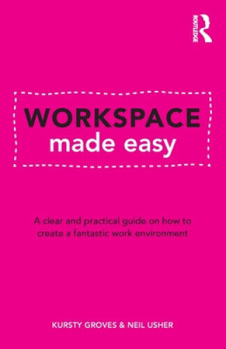 Workspace Made Easy: A clear and practical guide on how to create a fantastic