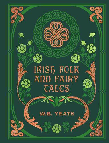Irish Folk and Fairy Tales (Chartwell Deluxe Editions) by W. B. Yeats