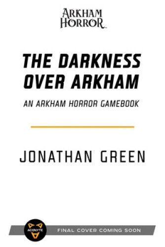 The Darkness Over Arkham: An Arkham Horror Gamebook (Arkham Horror)