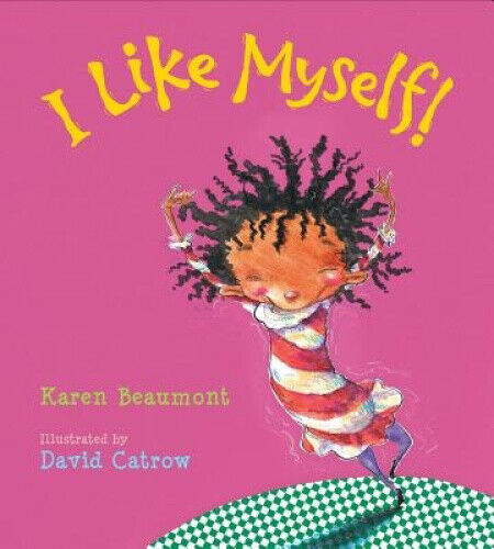 I Like Myself! Board Book [Board book] by Karen Beaumont