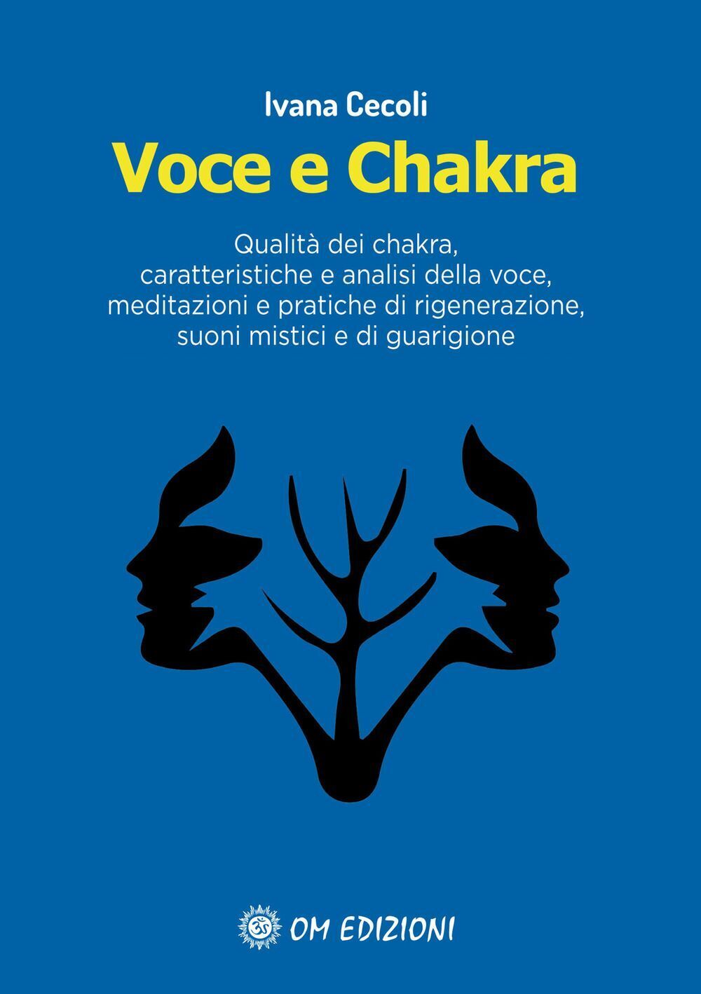 Libri Ivana Cecoli - Voce E Chakra. Qualita Dei Chakra, Caratteristiche E Analis