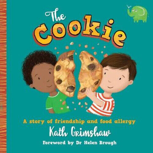 The Cookie: A story of friendship and food allergy by Grimshaw, Kath