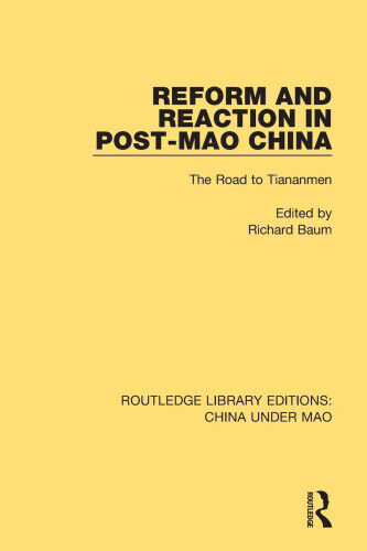 Reform and Reaction in Post-Mao China: The Road to Tiananmen (Routledge